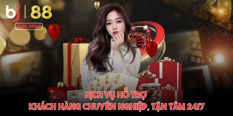Dịch vụ hỗ trợ khách hàng chuyên nghiệp, tận tâm 24/7